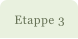 Etappe 3